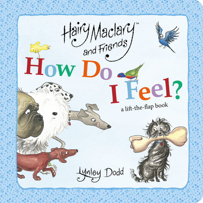 Hairy Maclary And Friends How Do I Feel: Lift The Flap