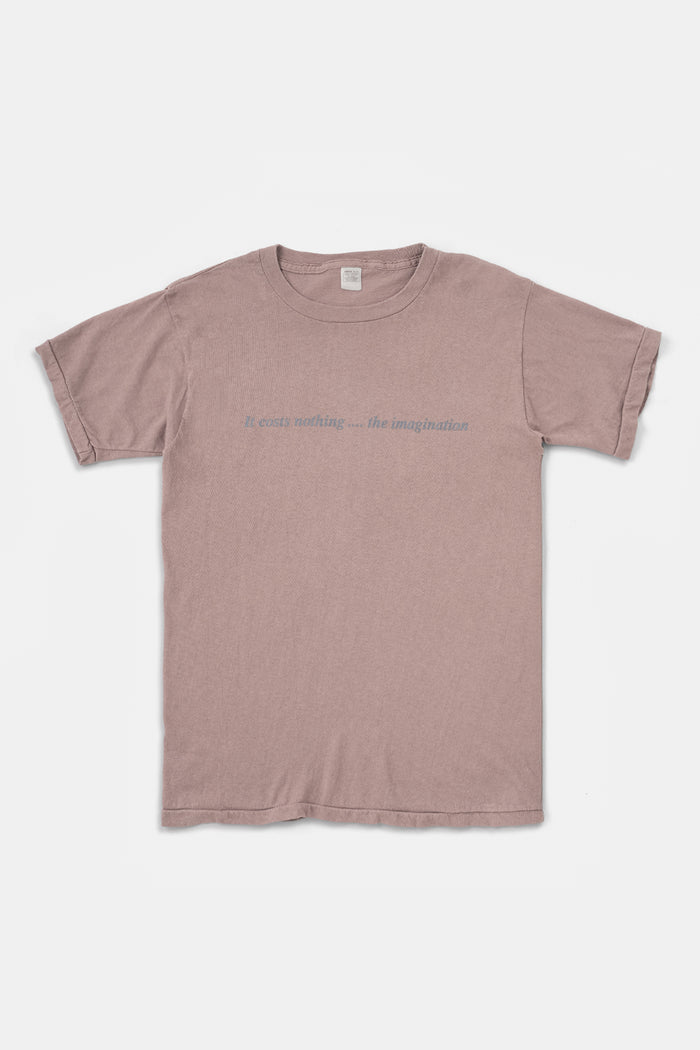 It costs nothing.... the imagination Tee / Mauve gray