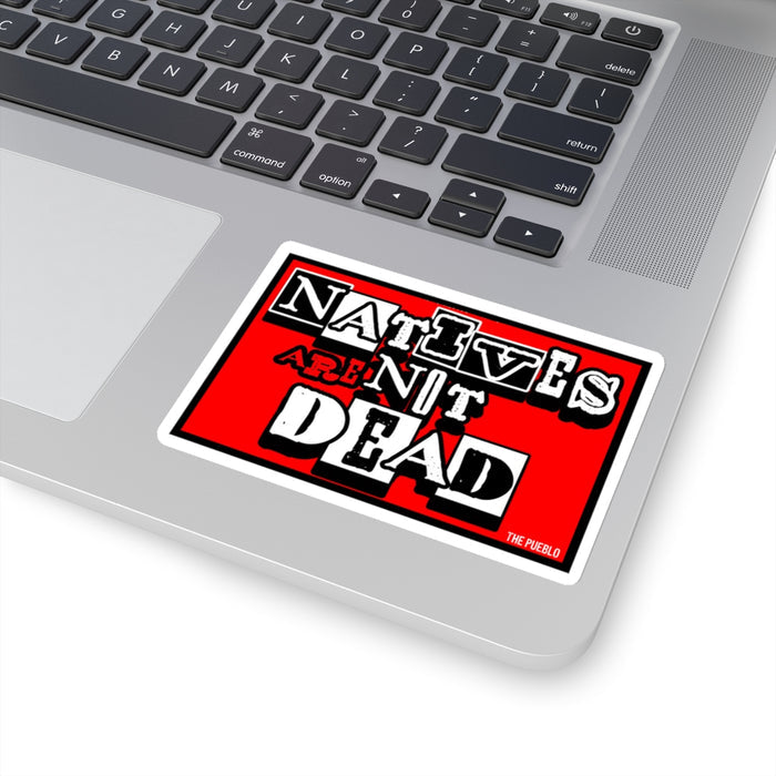 Natives Are Not Dead Sticker