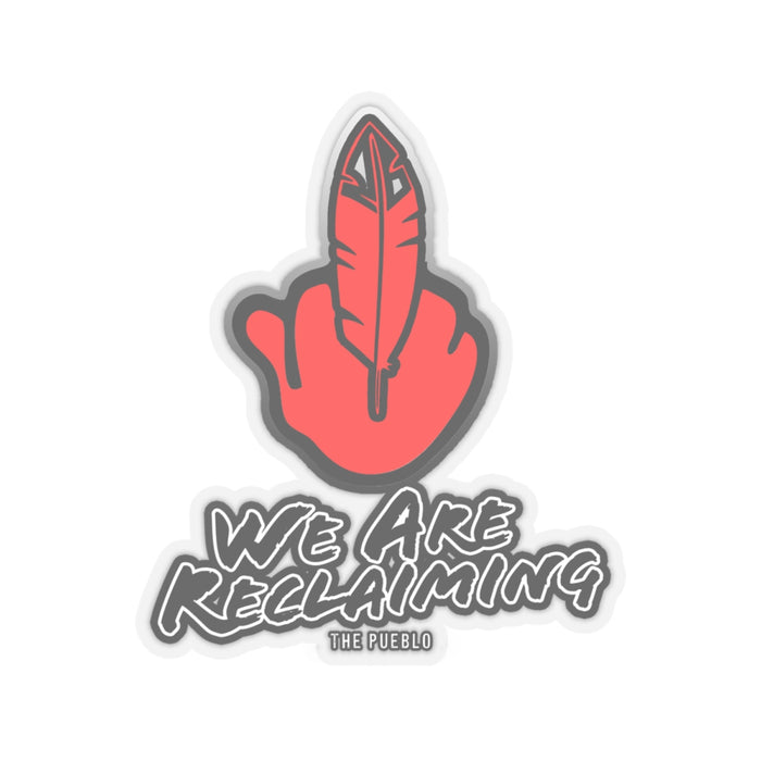 We Are Reclaiming Sticker
